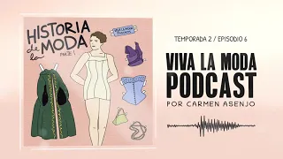 PODCAST: HISTORIA DE LA MODA (PARTE 1)