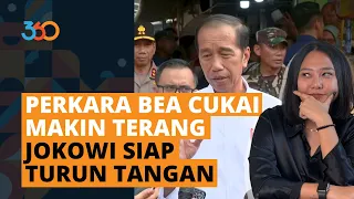Masalah Bea Cukai Tak Terbendung, Jokowi Siap Turun Gunung! #TigaEnamPuluhUpdate