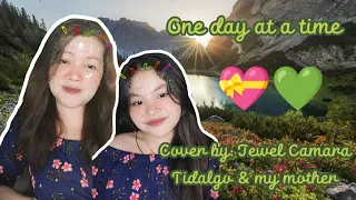 One day at a time - Cover by : Jewel Camara Tidalgo and my mother 💚💝