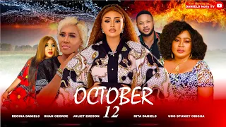 OCTOBER 12TH COMPLETE SEASON (NEW HIT) 2023 LATEST RITA DANIELS, SHAN GEORGE, REGINA DANIELS FILMS..