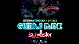 IN VIVO x TeodoRa x Dj Tazz - Gledaj Mene (DJ Sylvester Remix)