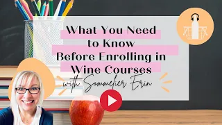 Everything Your Wondering About Taking Wine Courses | Wine Tips