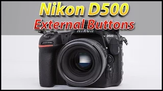 Nikon D500 Tutorial Training Video Part 1 | External Controls