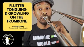 Trombone Lesson: Flutter Tonguing & Growling on the Trombone
