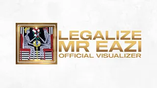 Mr Eazi - Legalize (Official Visualizer)