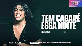 Nattan - Tem Cabaré Essa Noite (Música Inédita)