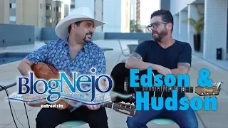 Edson & Hudson - Blognejo Entrevista