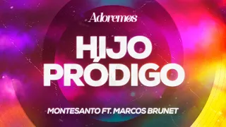 Hijo Pródigo - Montesanto ft Marcos Brunet | Letra