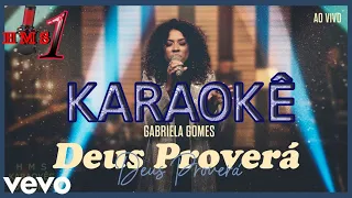 Gabriela Gomes | Deus Proverá | Karaokê | Playback | 4K