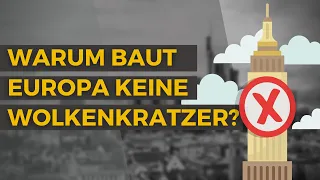 Warum EUROPA keine Wolkenkratzer baut?