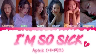 Apink (에이핑크)- I'm so sick (1도 없어) [Han|Rom|Eng|가사 Color Coded Lyrics]