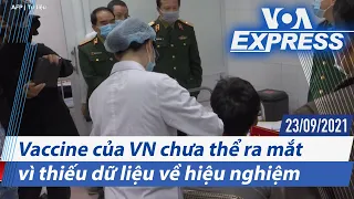 Vaccine của Việt Nam chưa thể ra mắt vì thiếu dữ liệu về hiệu nghiệm | Truyền hình VOA 23/9/21