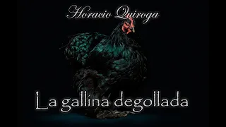 La gallina degollada - Audiolibro de Horacio Quiroga - Narrado