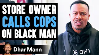 Store Owner CALL COPS on BLACK MAN, He Lives To Regret It | Dhar Mann