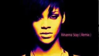 Rihanna - Stay Remix DJ