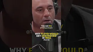 Joe Rogan : Floyd would get DESTROYED in MMA #joerogan #floydmayweather #ufc