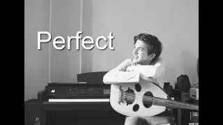 Perfect - Ed Sheeran (Oriental Cover)