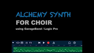 Alchemy Synth in Garageband iOS iPad for choir and merge projects in Logic Pro