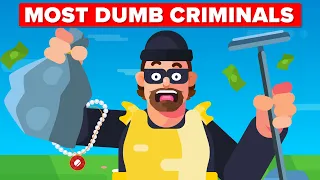 World's Most Dumb Criminals That Didn't Get Away With It