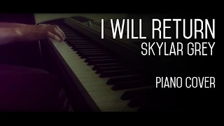 I Will Return - Skylar Grey - Piano Cover