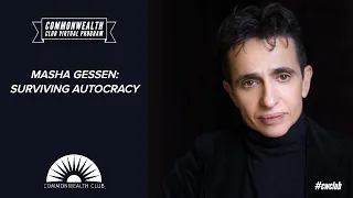 Masha Gessen: Surviving Autocracy