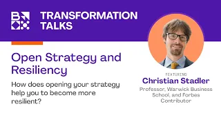 Open Strategy and Resiliency. A Transformation Talk with Christian Stadler.