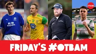 LIVE | OTB AM: Kilbane's Transfer Special, Super 8s showdown, Lowry on the rise, Rory |