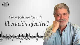 LA PSICOLOGÍA DE LA LIBERACIÓN AFECTIVA | WALTER RISO | PNL | PSICOLOGÍA |