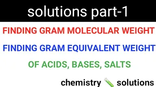 HOW TO FIND GRAM MOLECULAR AND GRAM EQUIVALENT WEIGHT OF ACIDS, BASES, SALTS #SOLUTIONCHEMISTRY #c20
