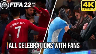 FIFA 22 - All Celebrations With Fans ft. CR7, Neymar | 4K 60FPS 🎮⚽