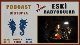 Distopya, Ütopya - Podcast - Eski Radyocular - 7. Bölüm - Konuk: Volkan Çelik