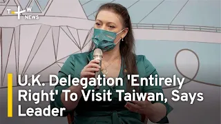 U.K. Delegation 'Entirely Right' To Visit Taiwan, Says Leader | TaiwanPlus News