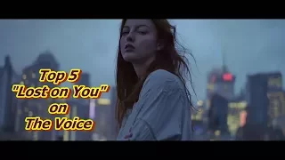 Top 5 - "Lost on You" on The Voice