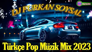 Furkan Soysal Mix 2023 🚘 DJ FURKAN SOYSAL BÜTÜN MİXLER 2023 🔥 Türkçe Pop Müzik Mix 2023