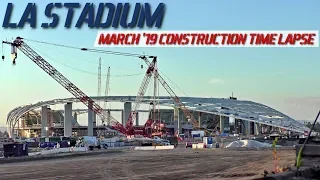 Rams Chargers LA Stadium | Construction Time Lapse March '19