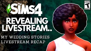 REVEALING LIVESTREAM: MY WEDDINGS STORIES RECAP AND REVIEW  + BASE GAME UPDATES (SIMS 4 2022)