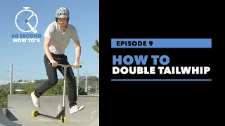 How to Double Tailwhip | 60 Second Scooter Tips & Tricks
