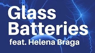 The Glass Batteries That Are More Than Good Enough!