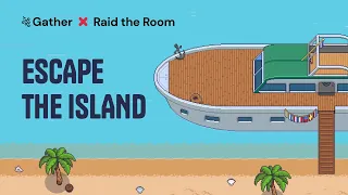 Escape the Island | Gather x Raid the Room
