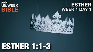 Xerxes or Ahasuerus | Esther 1:1-3 | Week 1 Day 1 Study of Esther