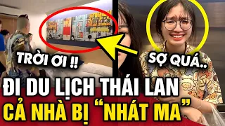 Đi du lịch Thái Lan, 2 cô gái 'KHÓC THÉT' khi gặp phải CHUYỆN TÂM LINH tại khách sạn | Tin 3 Phút