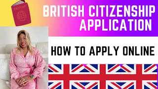 BRITISH|UK CITIZENSHIP APPLICATION | HOW TO APPLY ONLINE 2023