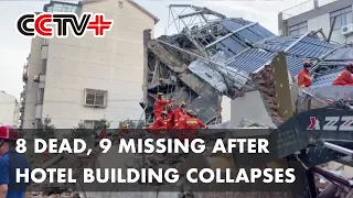 Eight Dead, Nine Others Missing As Hotel Building Collapses in East China City