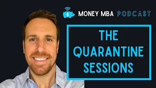 Money MBA Podcast - Quarantine Sessions Introduction