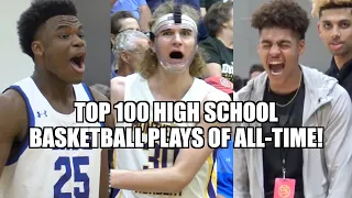 TOP 100 HIGH SCHOOL BASKETBALL PLAYS OF ALL-TIME!