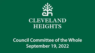 Cleveland Heights Council Committee of the Whole September 19, 2022