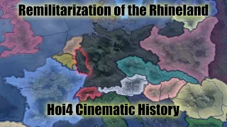 The Remilitarization of the Rhineland | Hoi4 Cinematic History