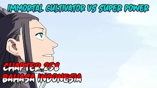 Immortal Cultivator vs Superpower Chapter 258 INDONESIA