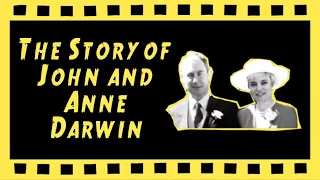 THE STORY OF JOHN AND ANNE DARWIN ~ The Crime Reel