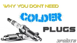 Do Colder Spark Plugs Make More Power?